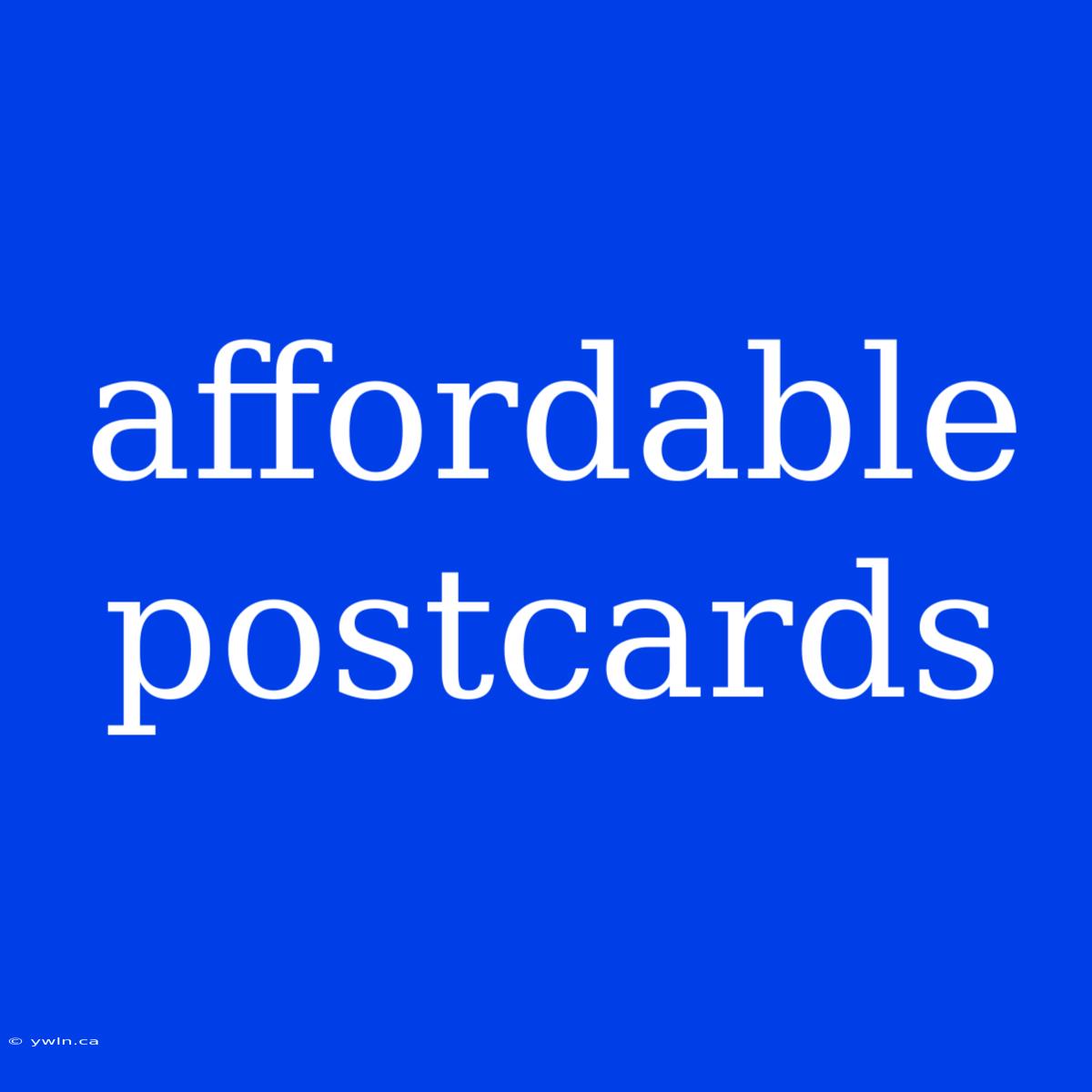 Affordable Postcards