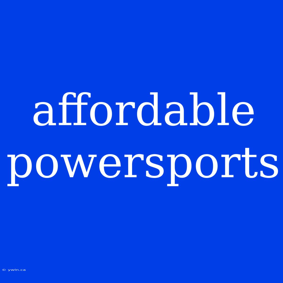 Affordable Powersports