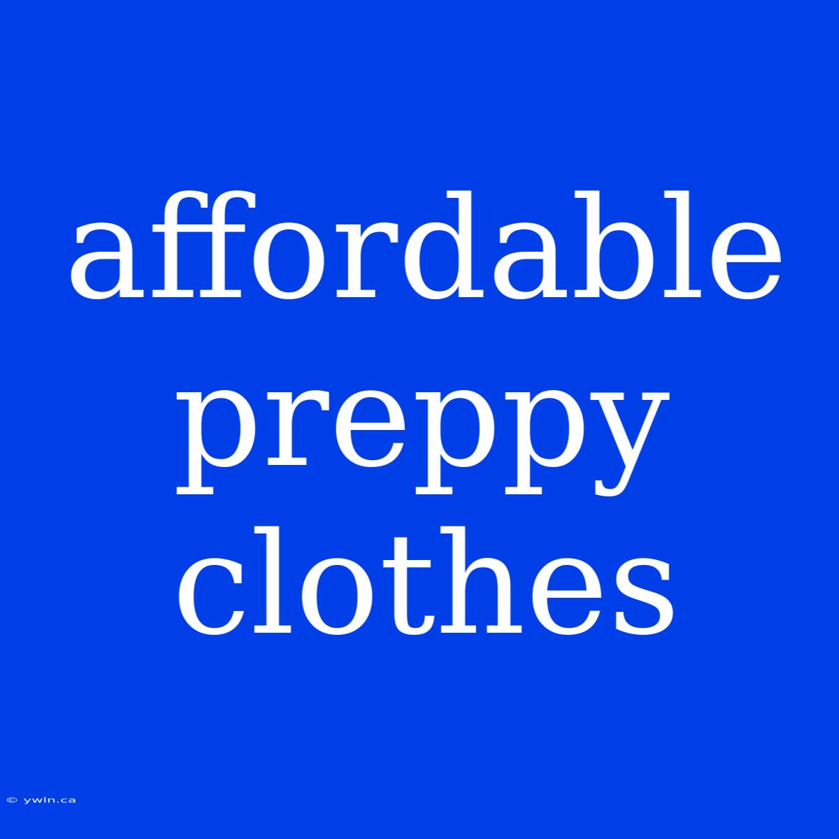 Affordable Preppy Clothes