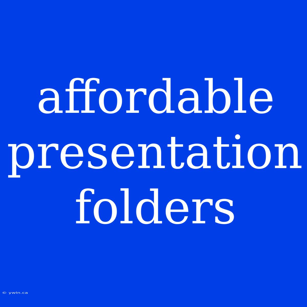 Affordable Presentation Folders