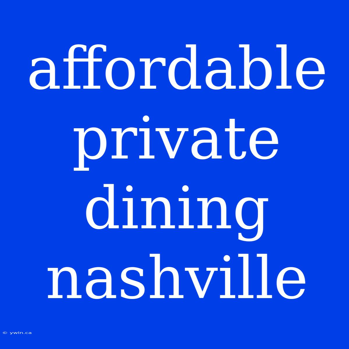 Affordable Private Dining Nashville