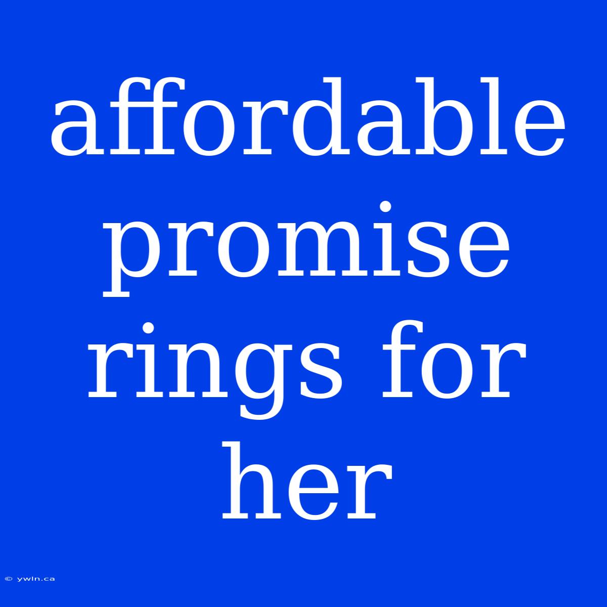 Affordable Promise Rings For Her