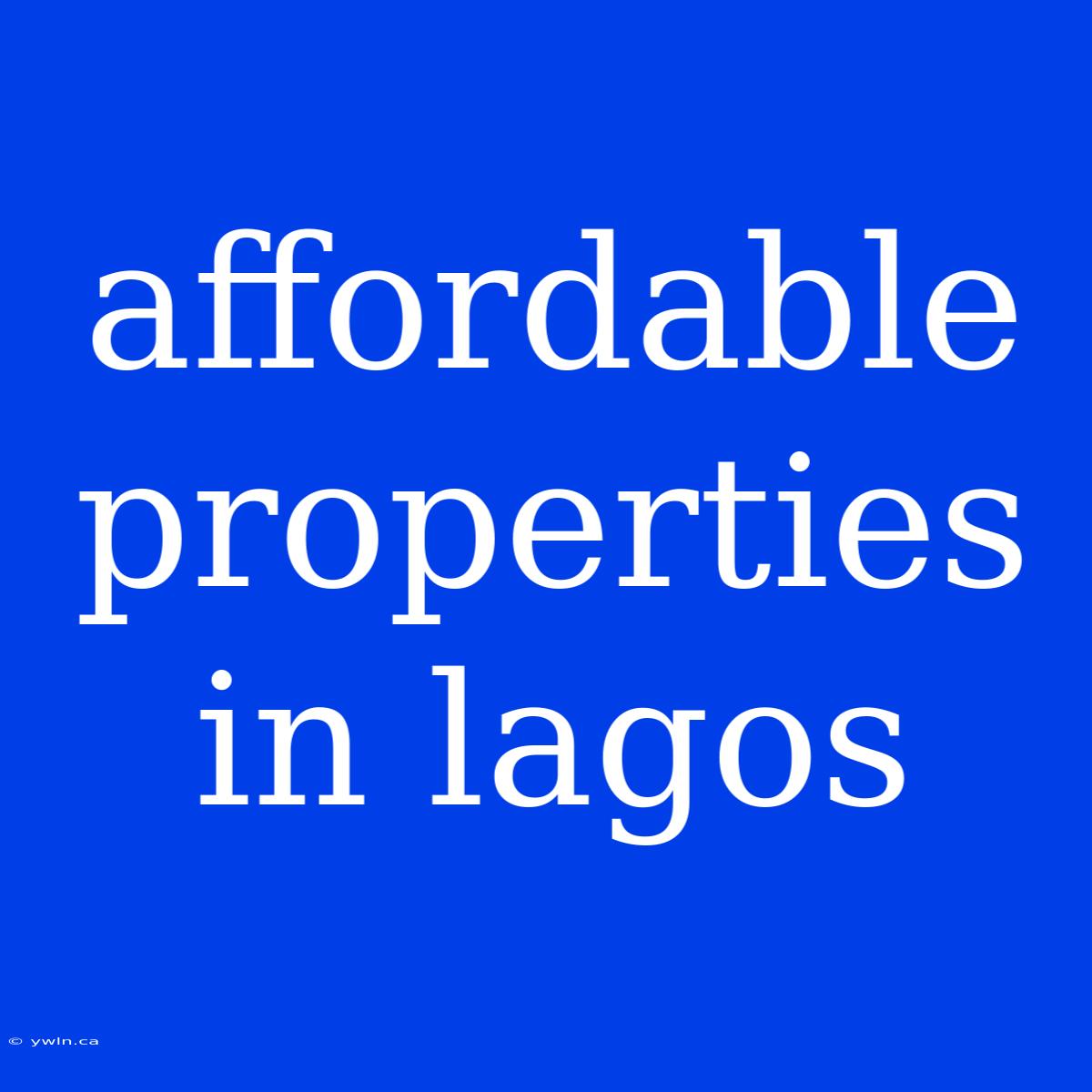 Affordable Properties In Lagos