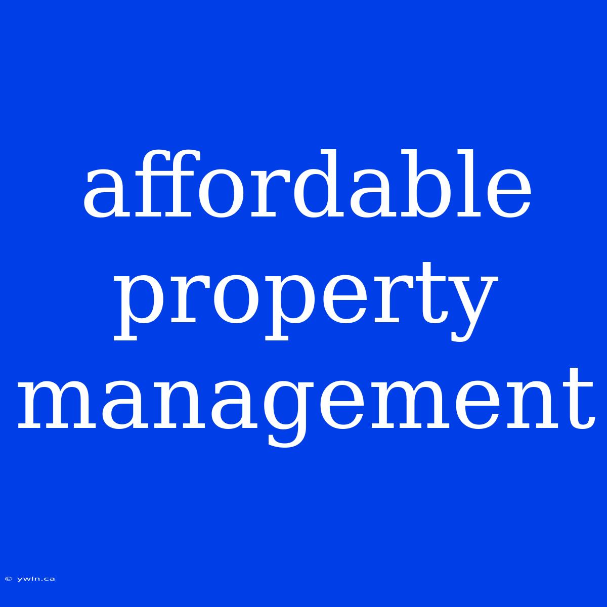 Affordable Property Management