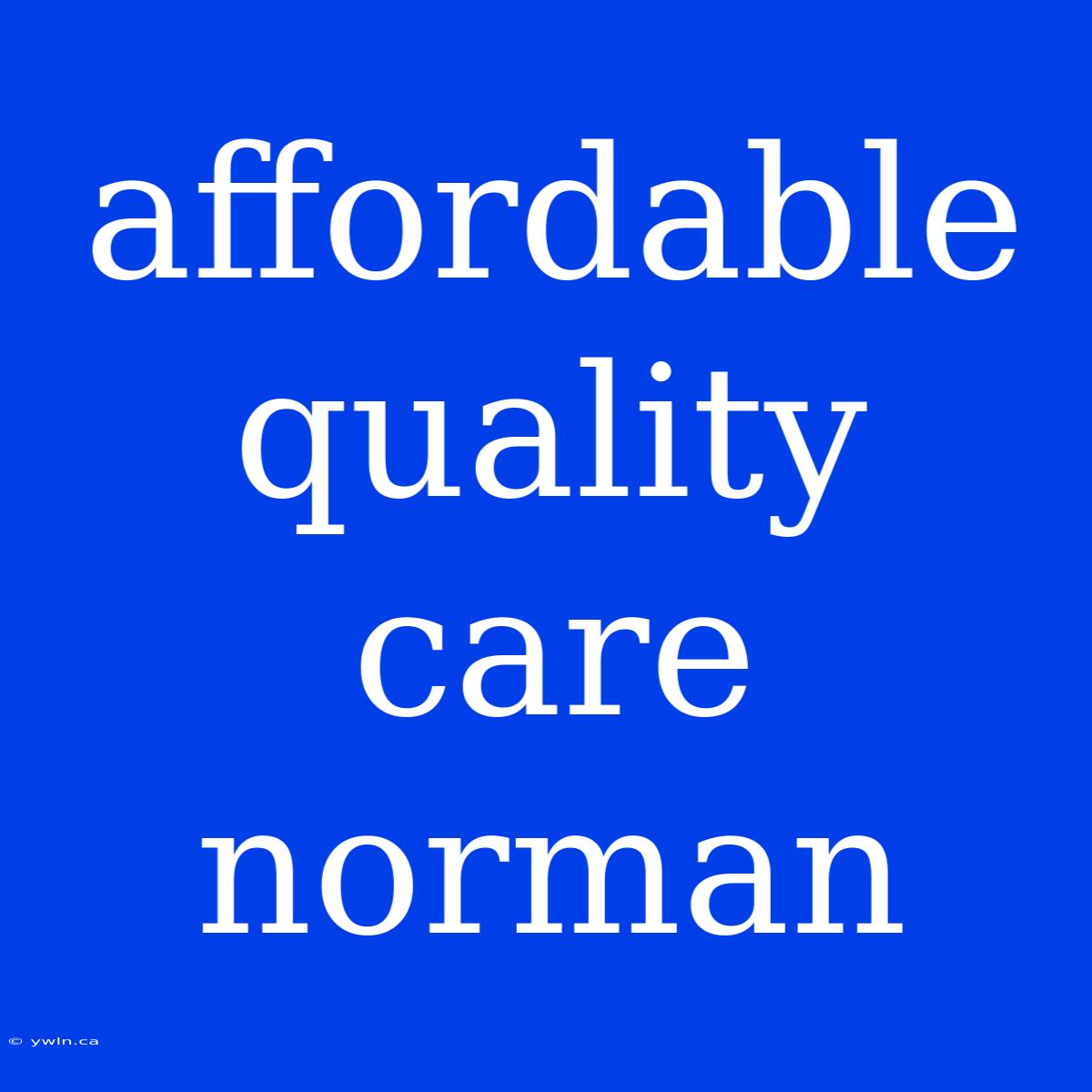 Affordable Quality Care Norman