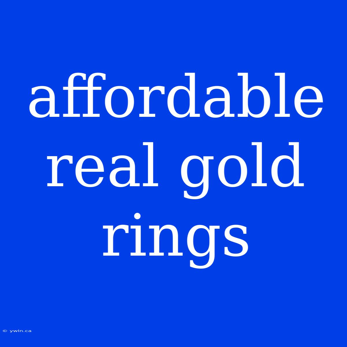 Affordable Real Gold Rings