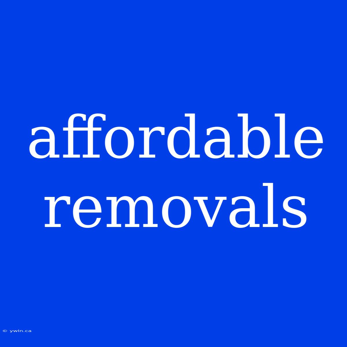 Affordable Removals