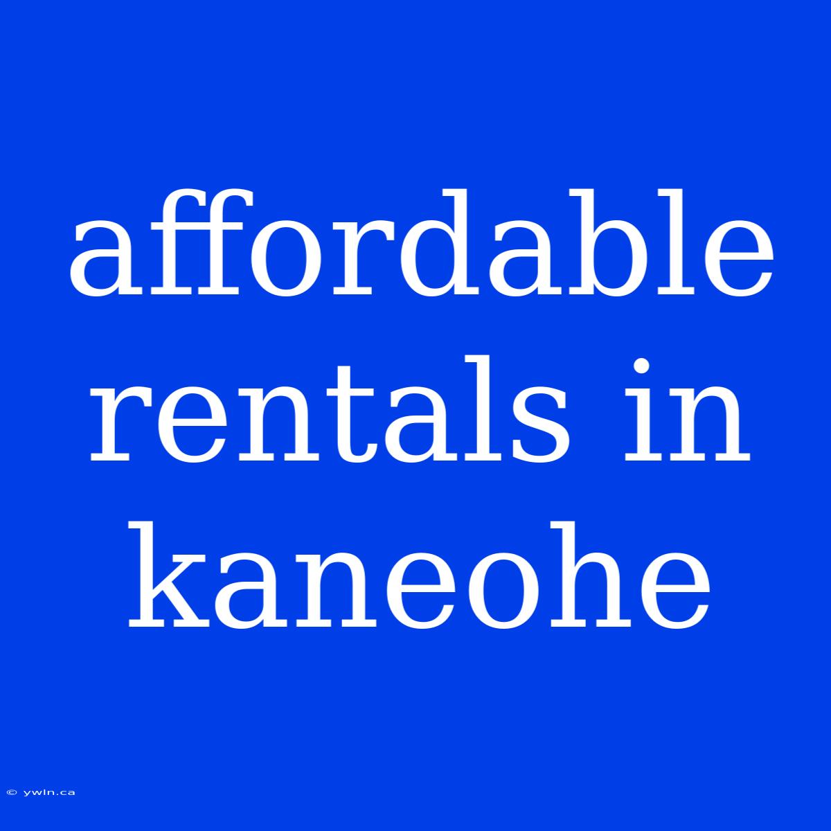 Affordable Rentals In Kaneohe