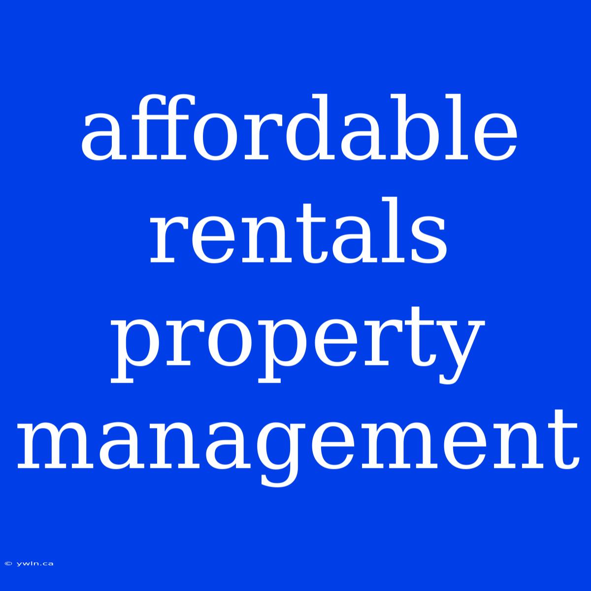 Affordable Rentals Property Management