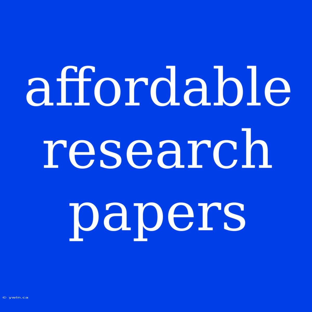 Affordable Research Papers