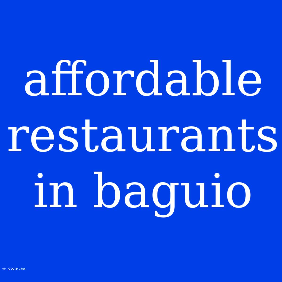 Affordable Restaurants In Baguio