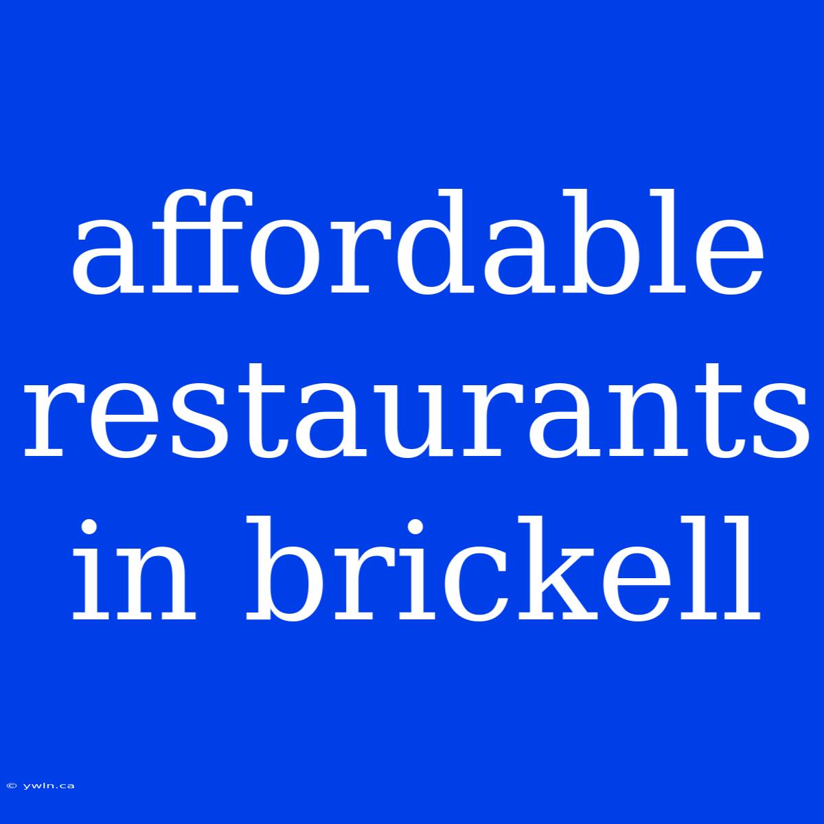 Affordable Restaurants In Brickell