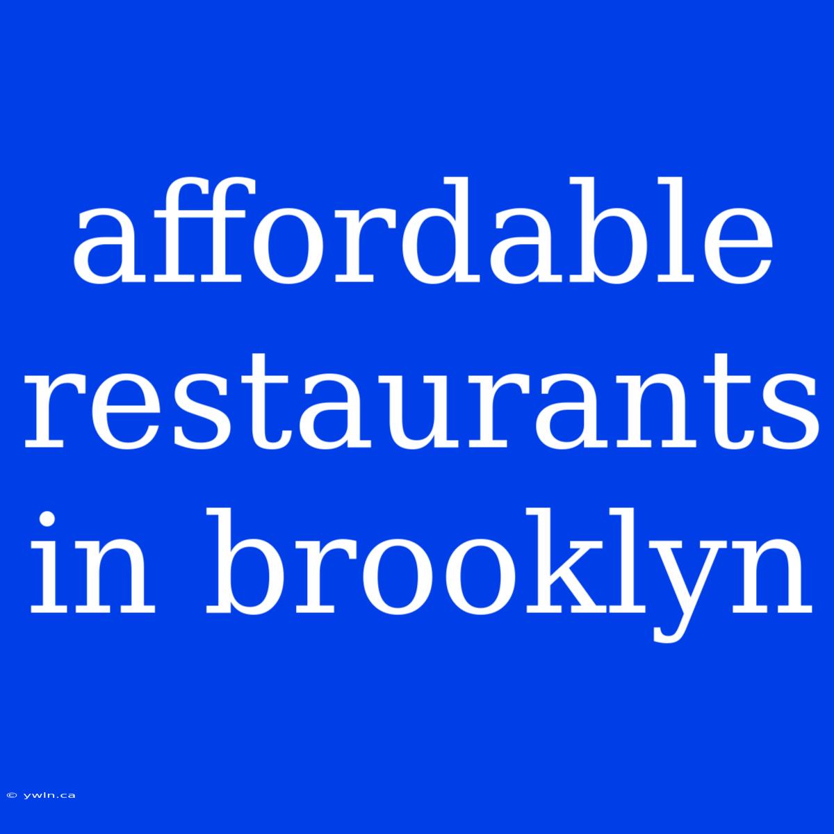 Affordable Restaurants In Brooklyn