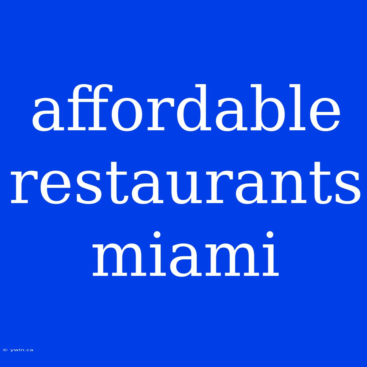 Affordable Restaurants Miami