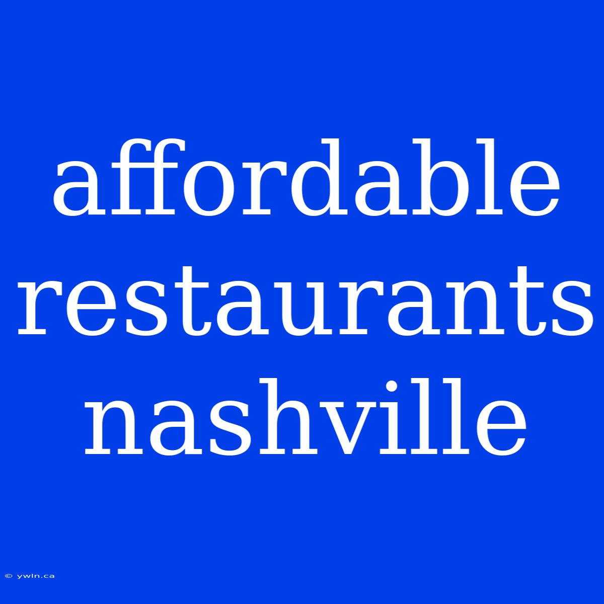 Affordable Restaurants Nashville