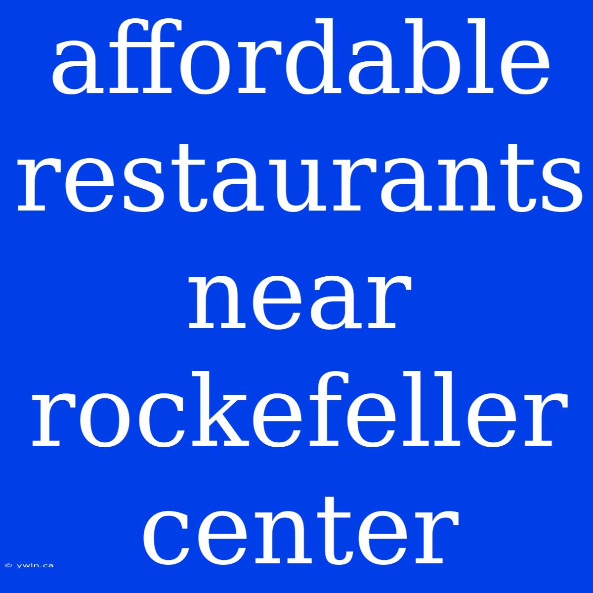 Affordable Restaurants Near Rockefeller Center