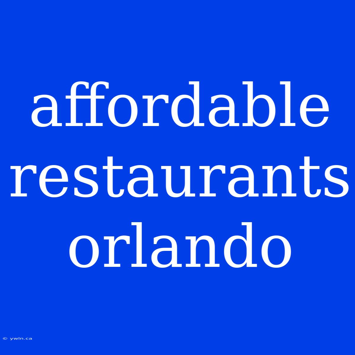 Affordable Restaurants Orlando