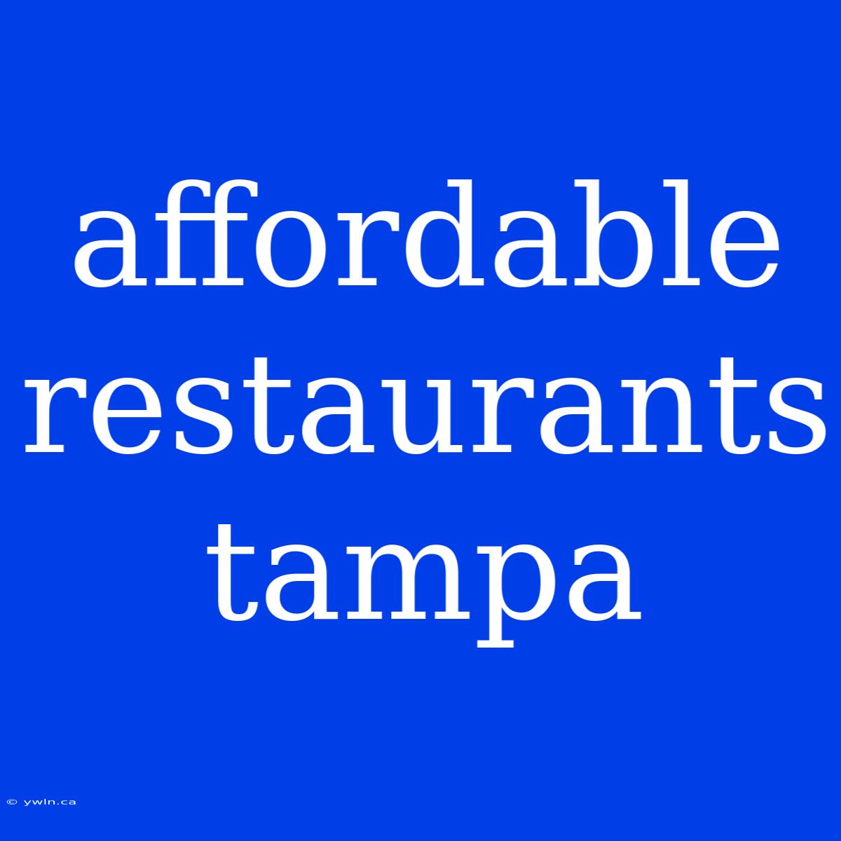 Affordable Restaurants Tampa