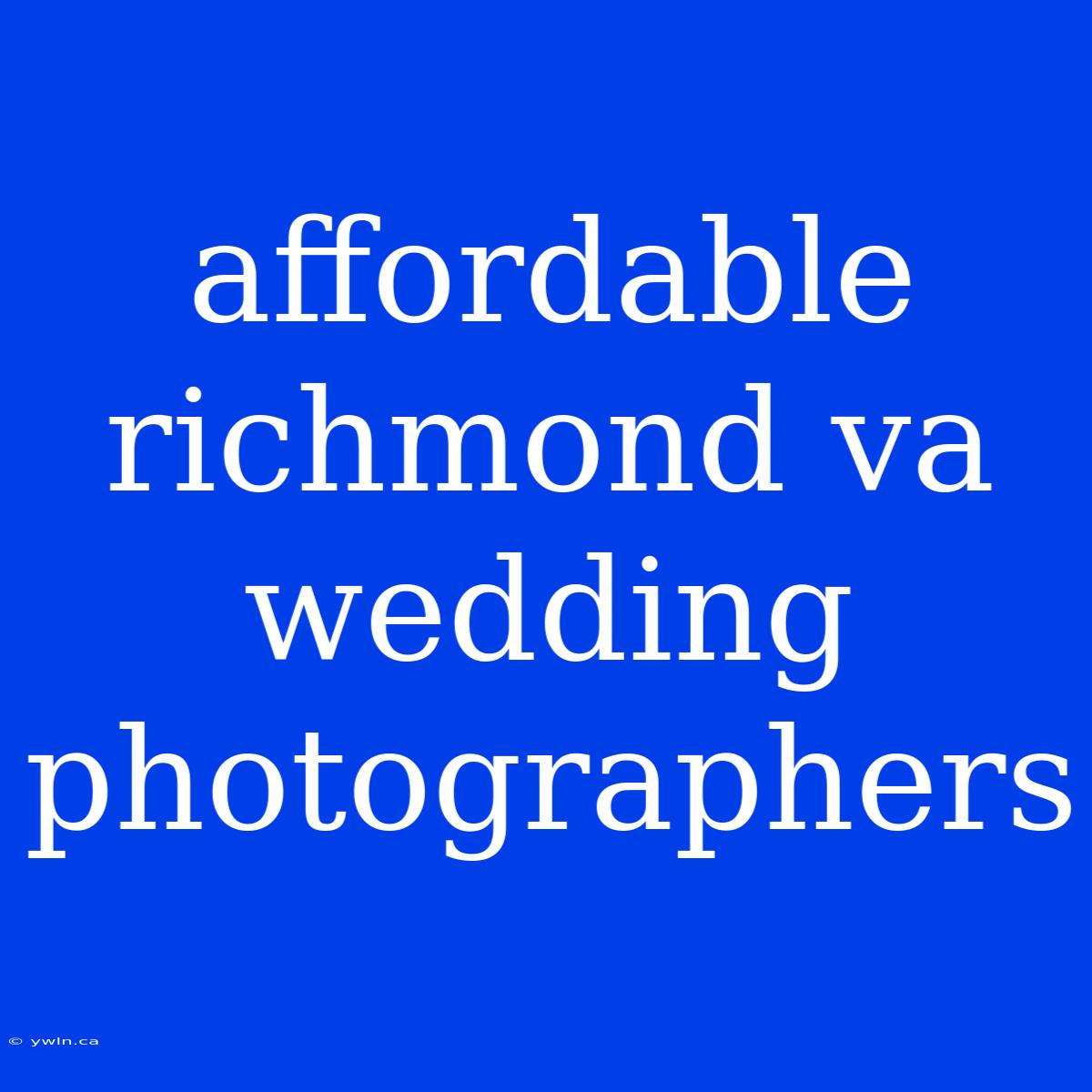 Affordable Richmond Va Wedding Photographers