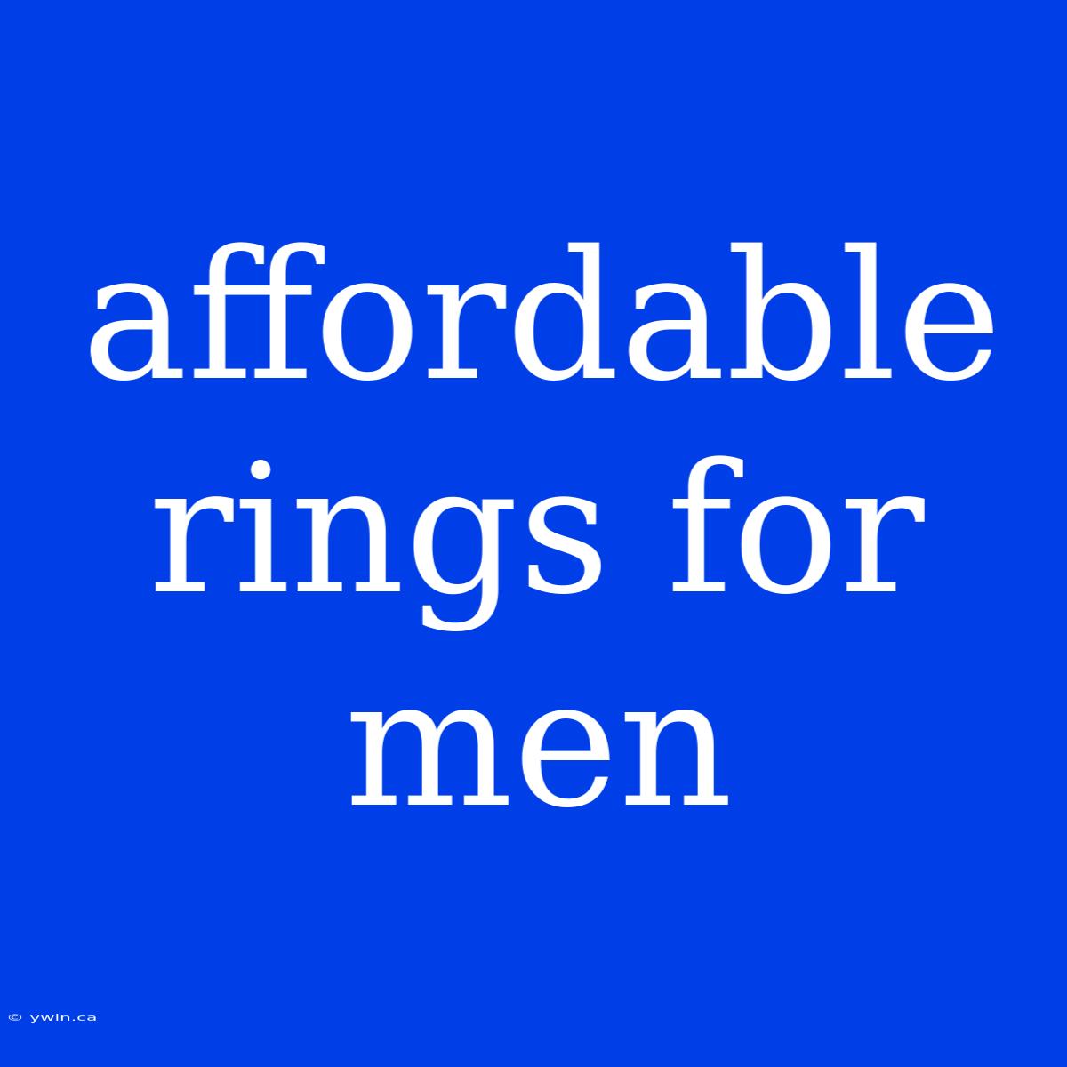 Affordable Rings For Men