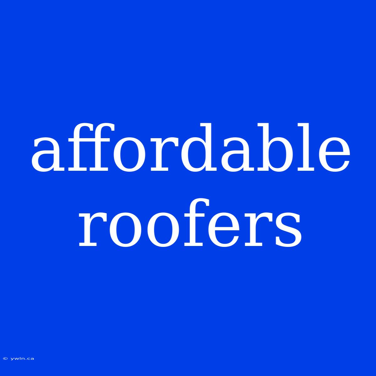 Affordable Roofers