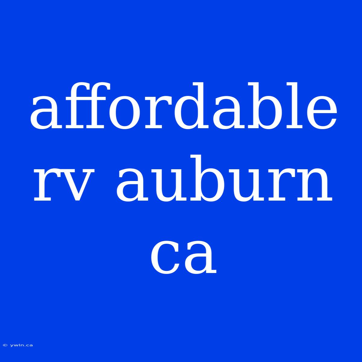 Affordable Rv Auburn Ca