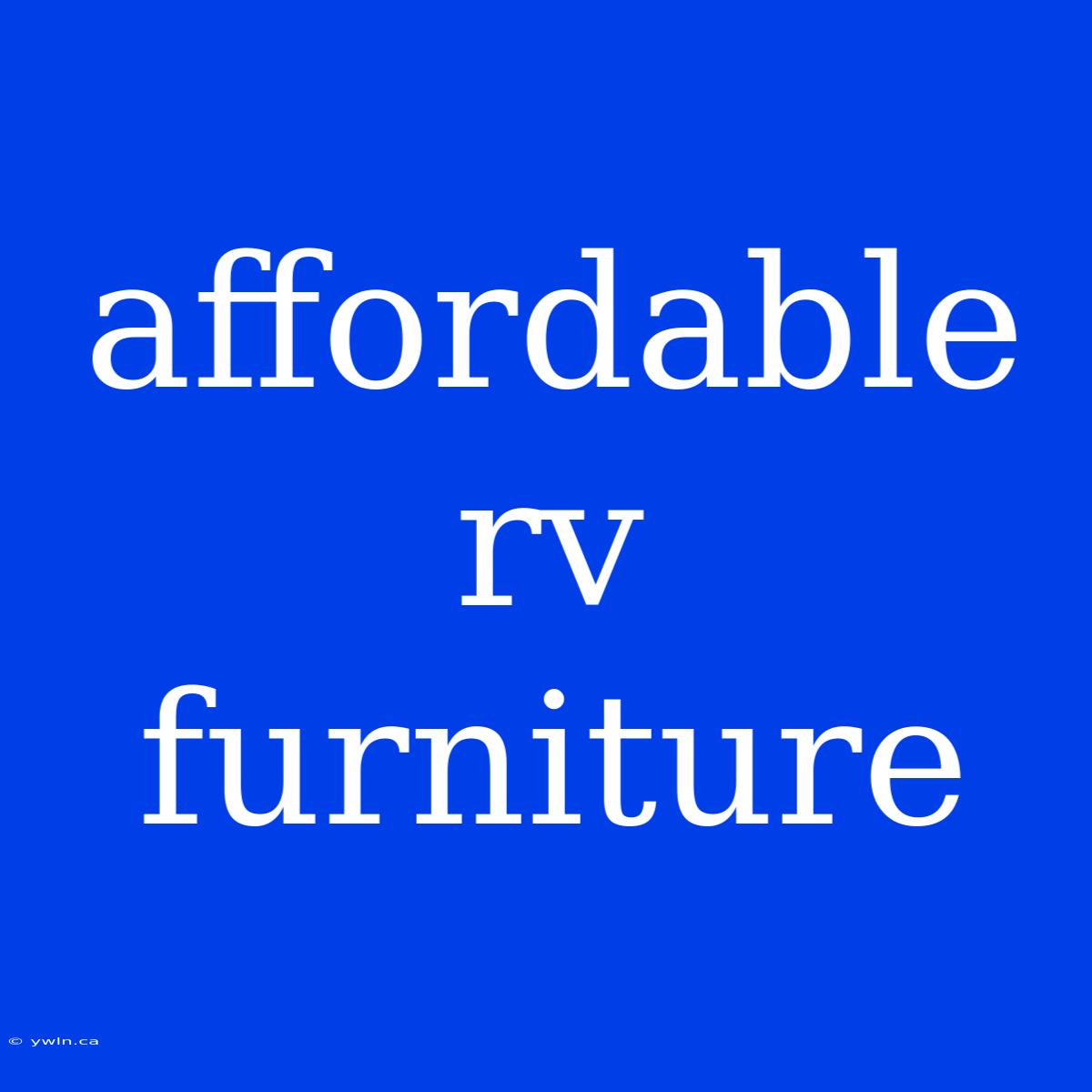 Affordable Rv Furniture