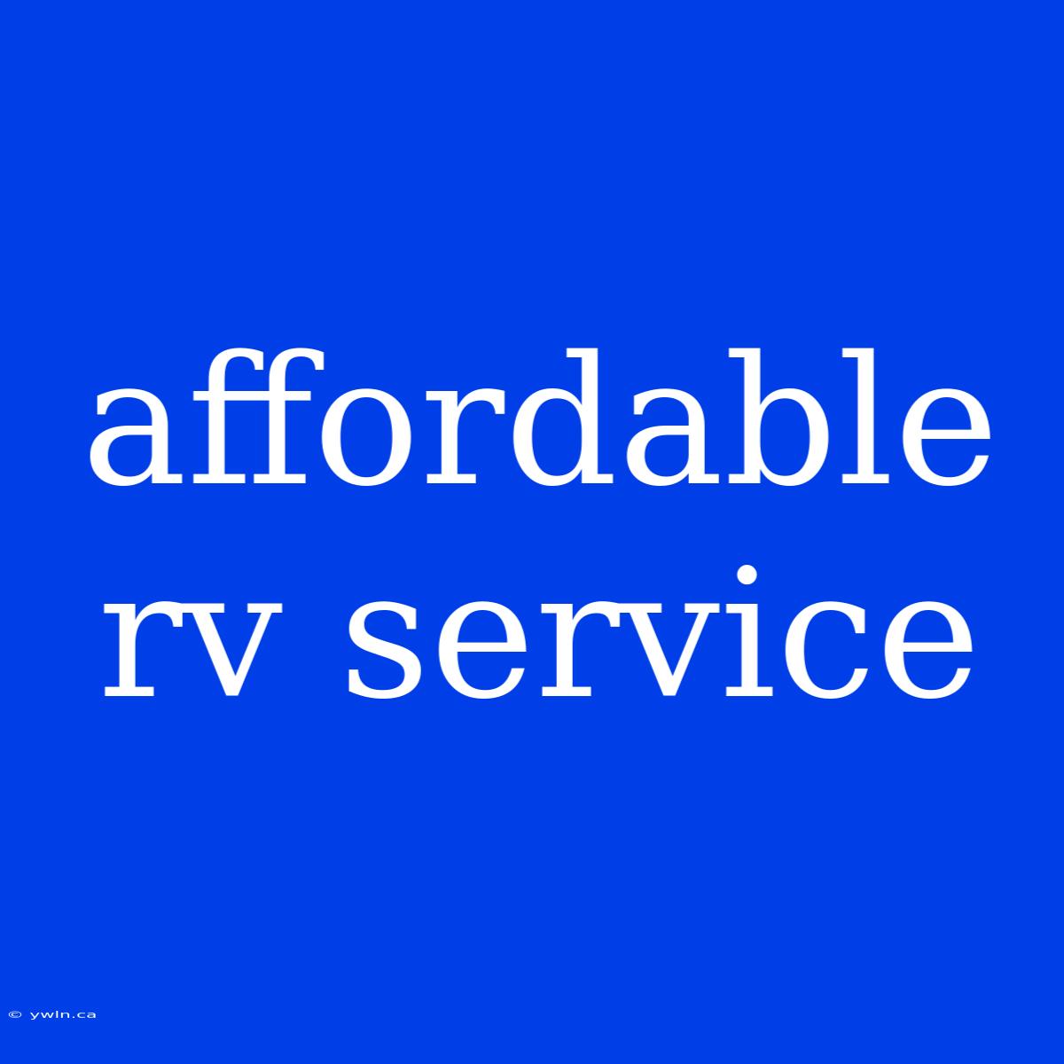 Affordable Rv Service