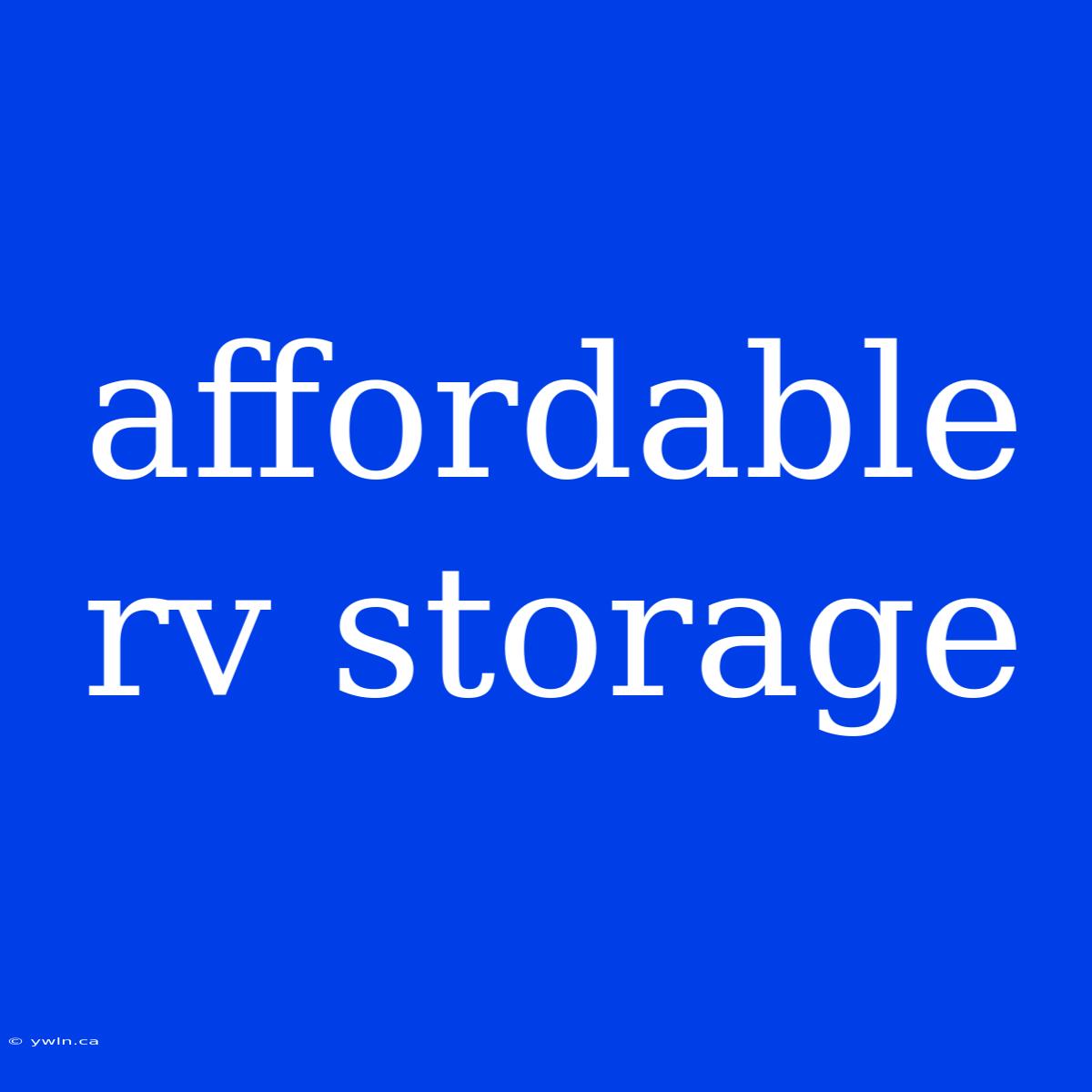 Affordable Rv Storage