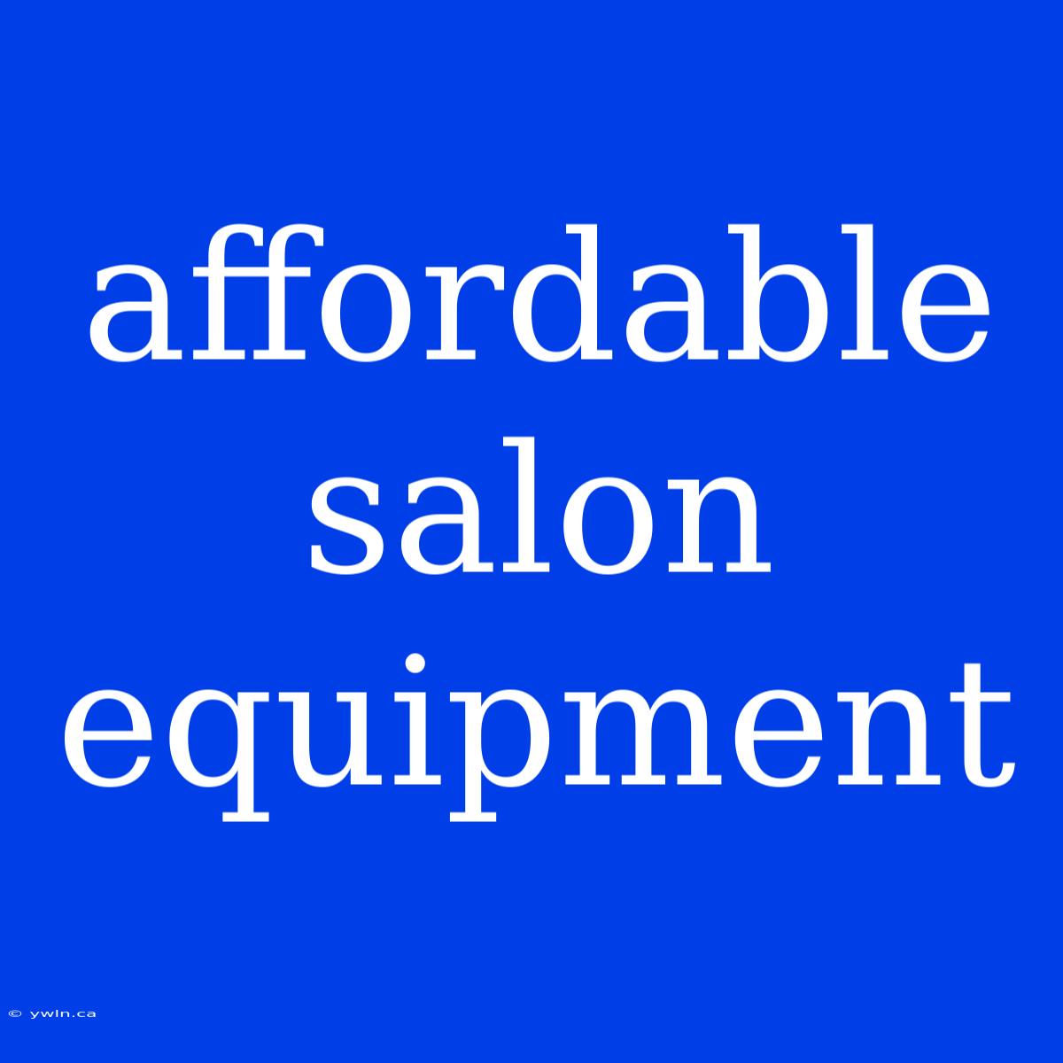 Affordable Salon Equipment