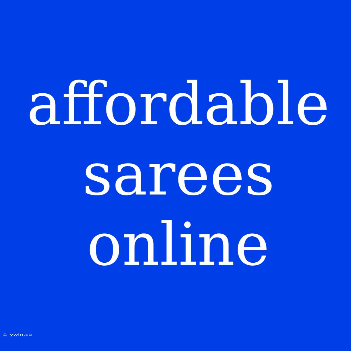 Affordable Sarees Online