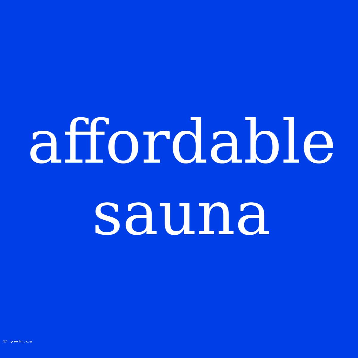 Affordable Sauna