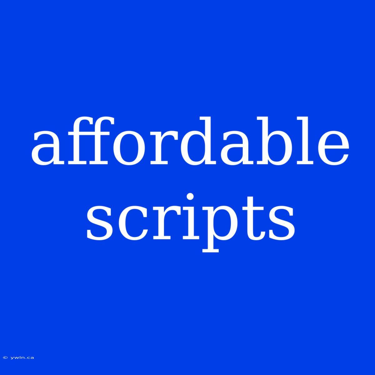 Affordable Scripts