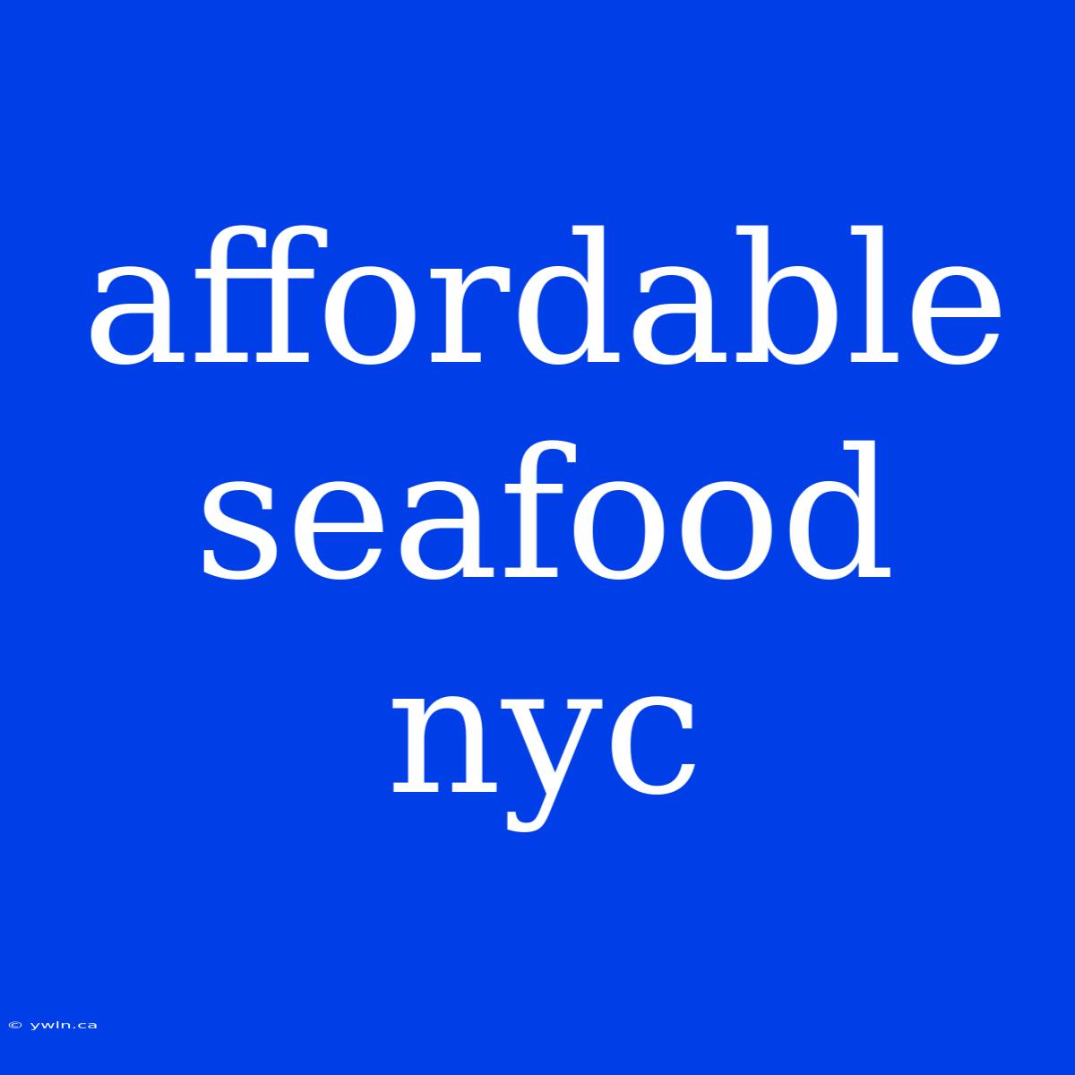 Affordable Seafood Nyc