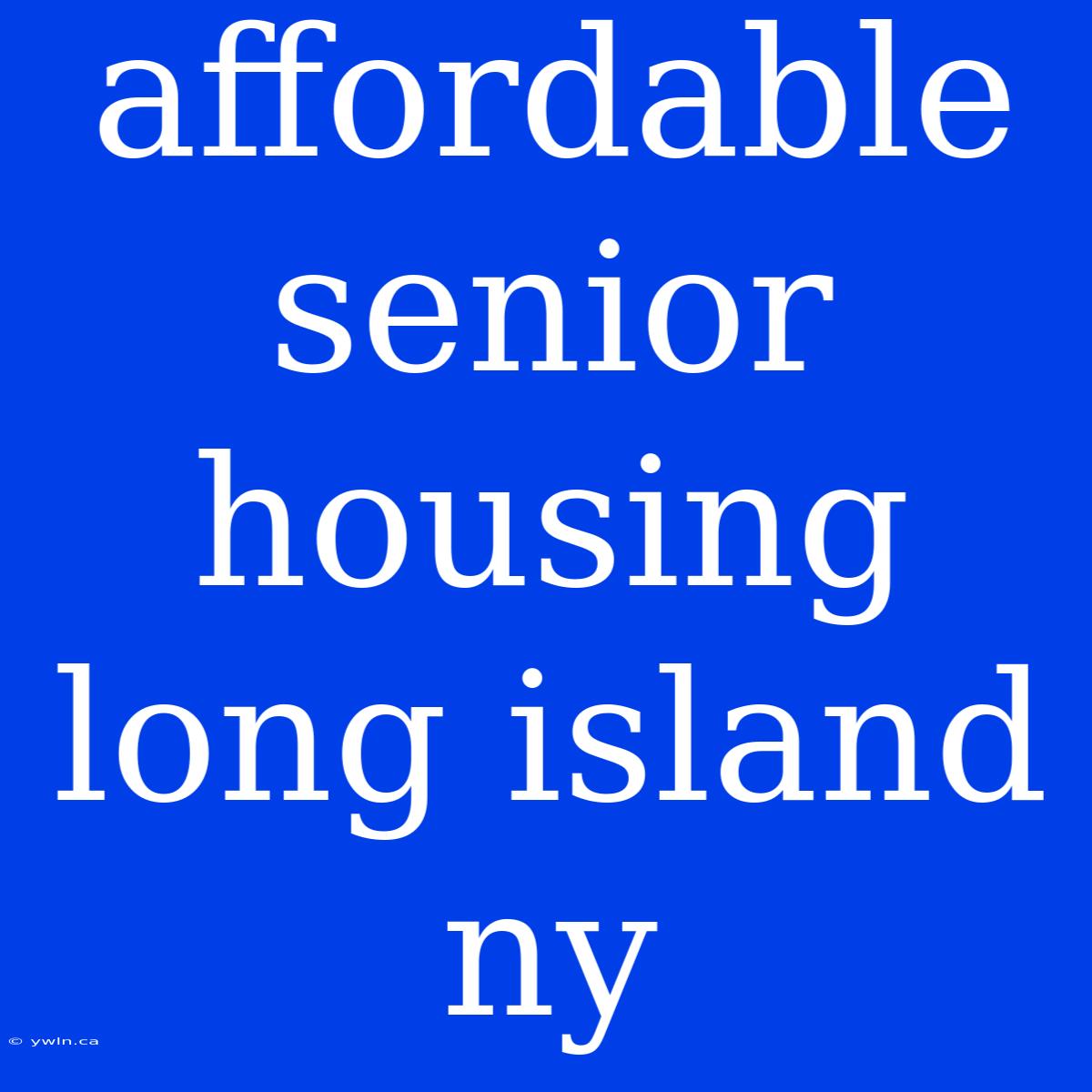 Affordable Senior Housing Long Island Ny