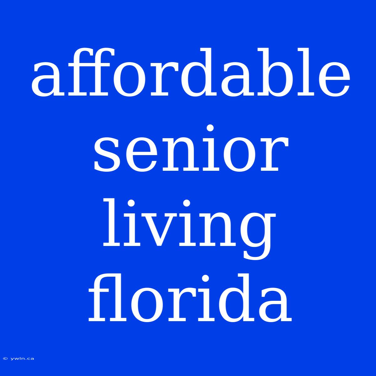 Affordable Senior Living Florida