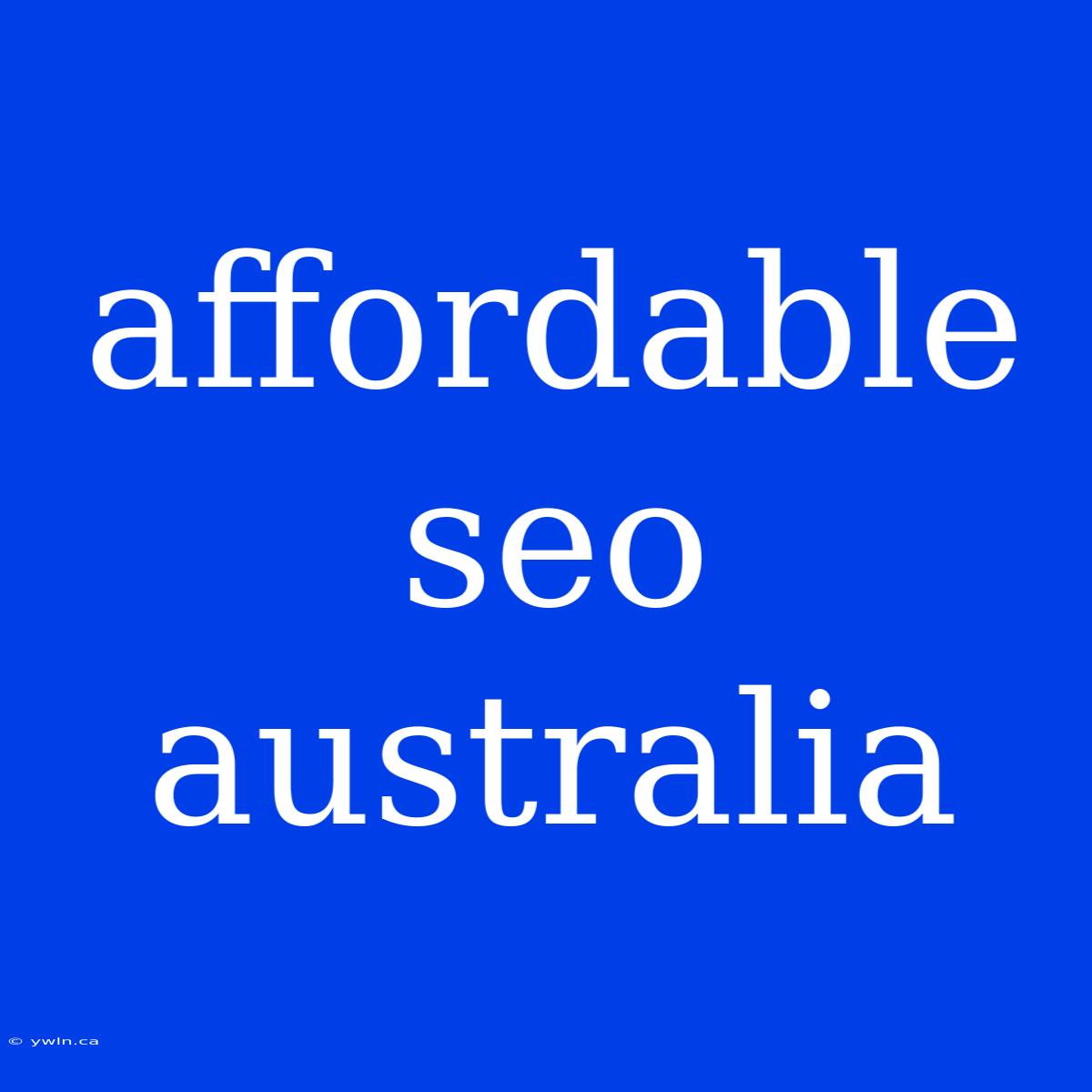 Affordable Seo Australia