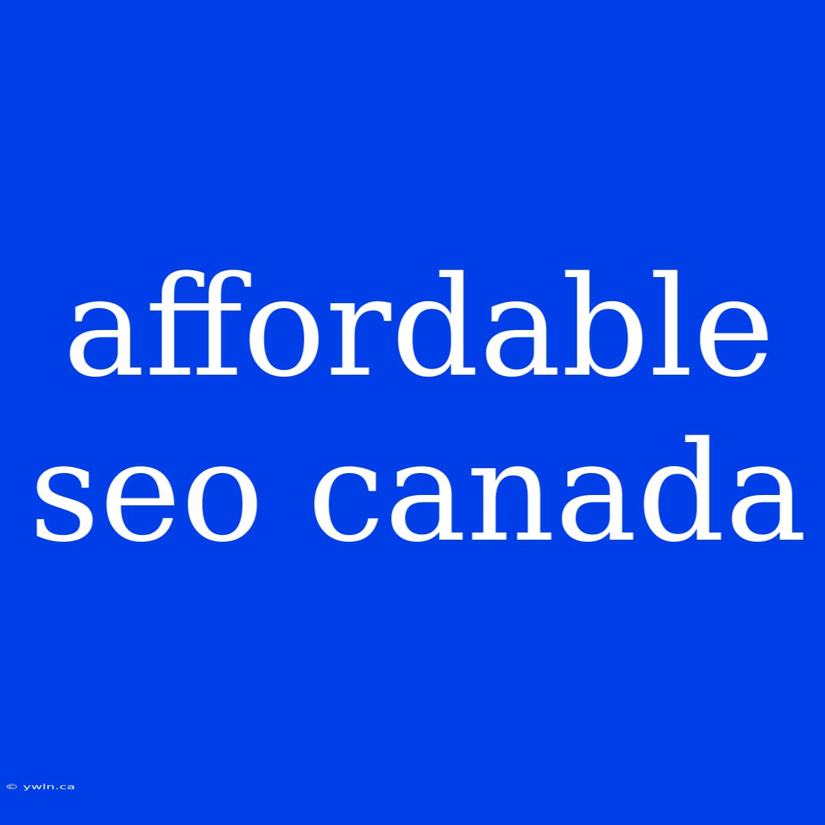 Affordable Seo Canada