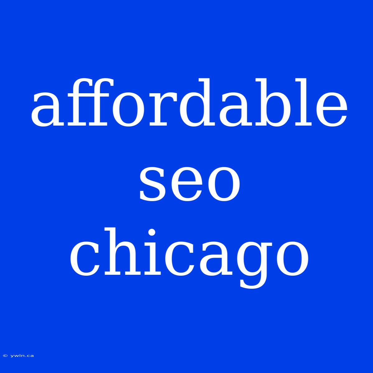 Affordable Seo Chicago