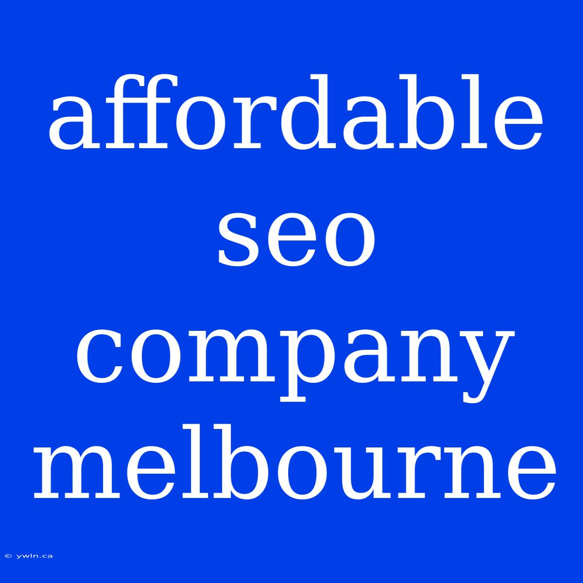 Affordable Seo Company Melbourne