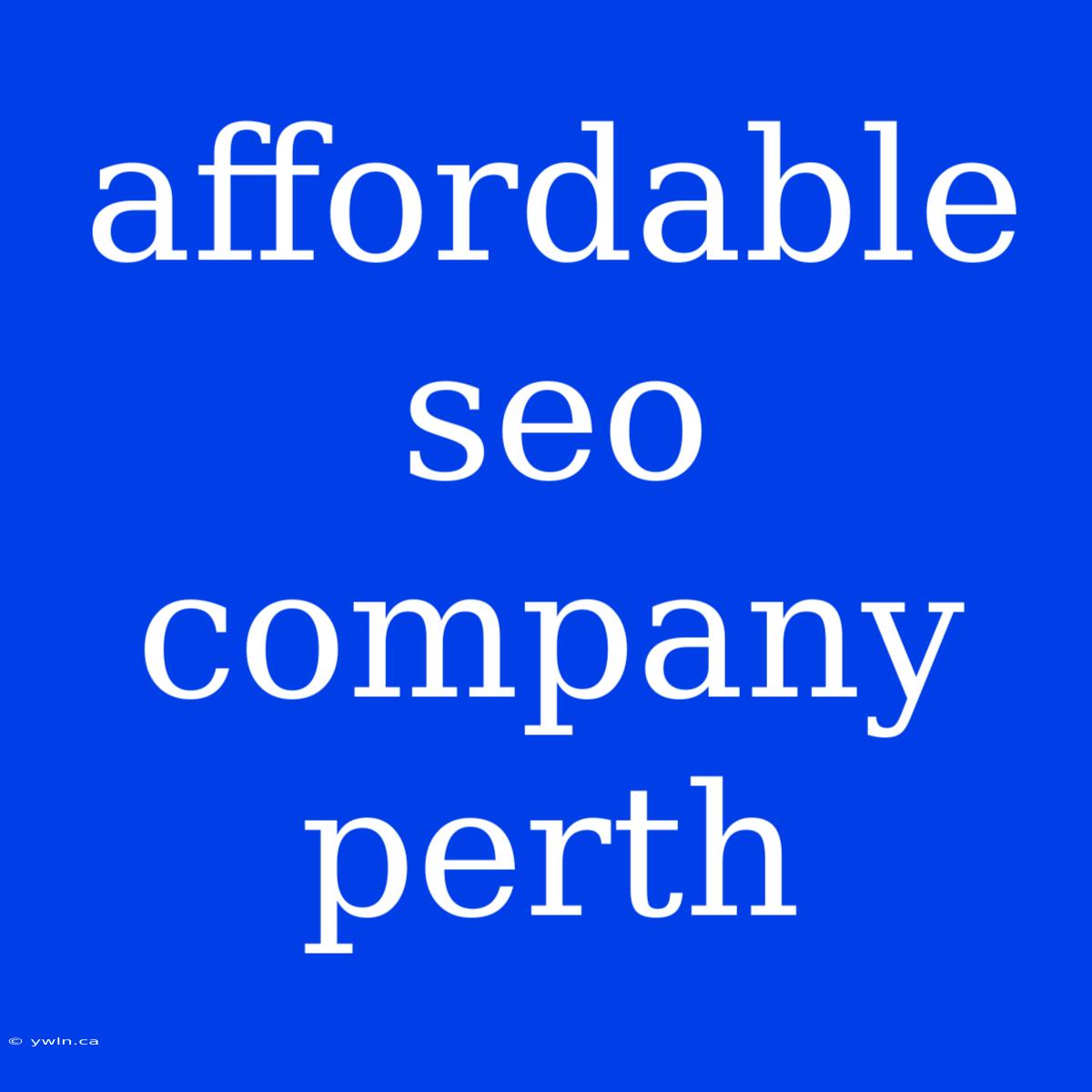 Affordable Seo Company Perth