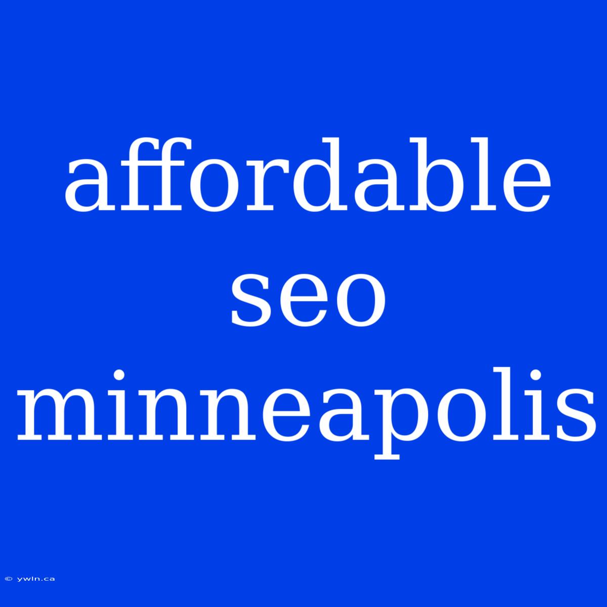 Affordable Seo Minneapolis