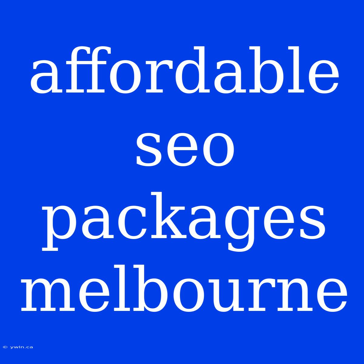 Affordable Seo Packages Melbourne