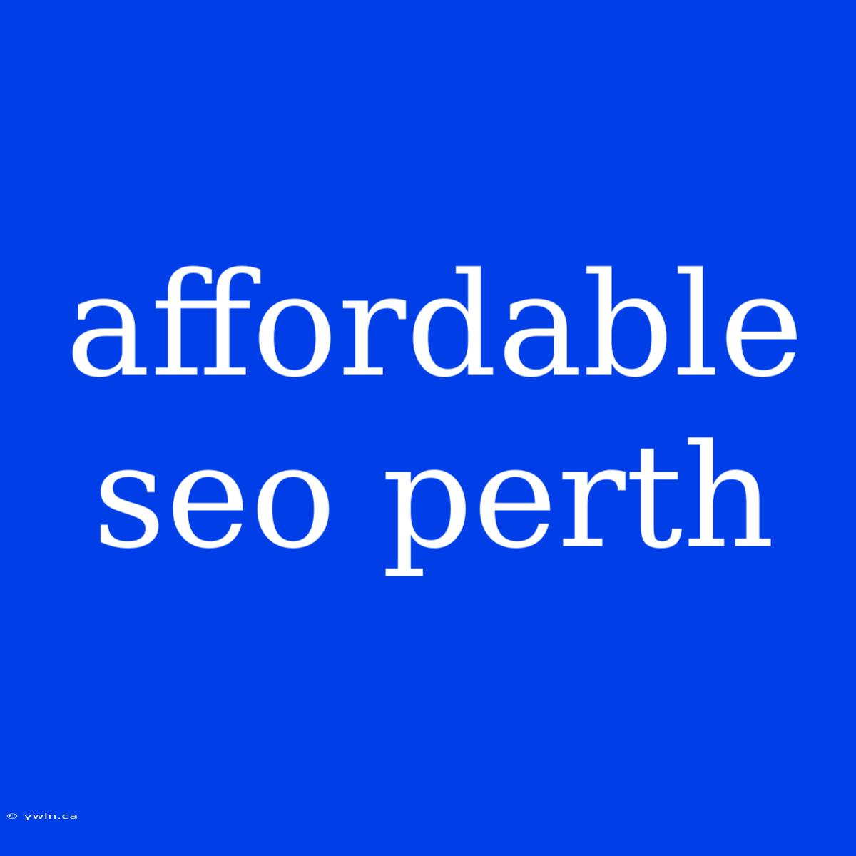 Affordable Seo Perth