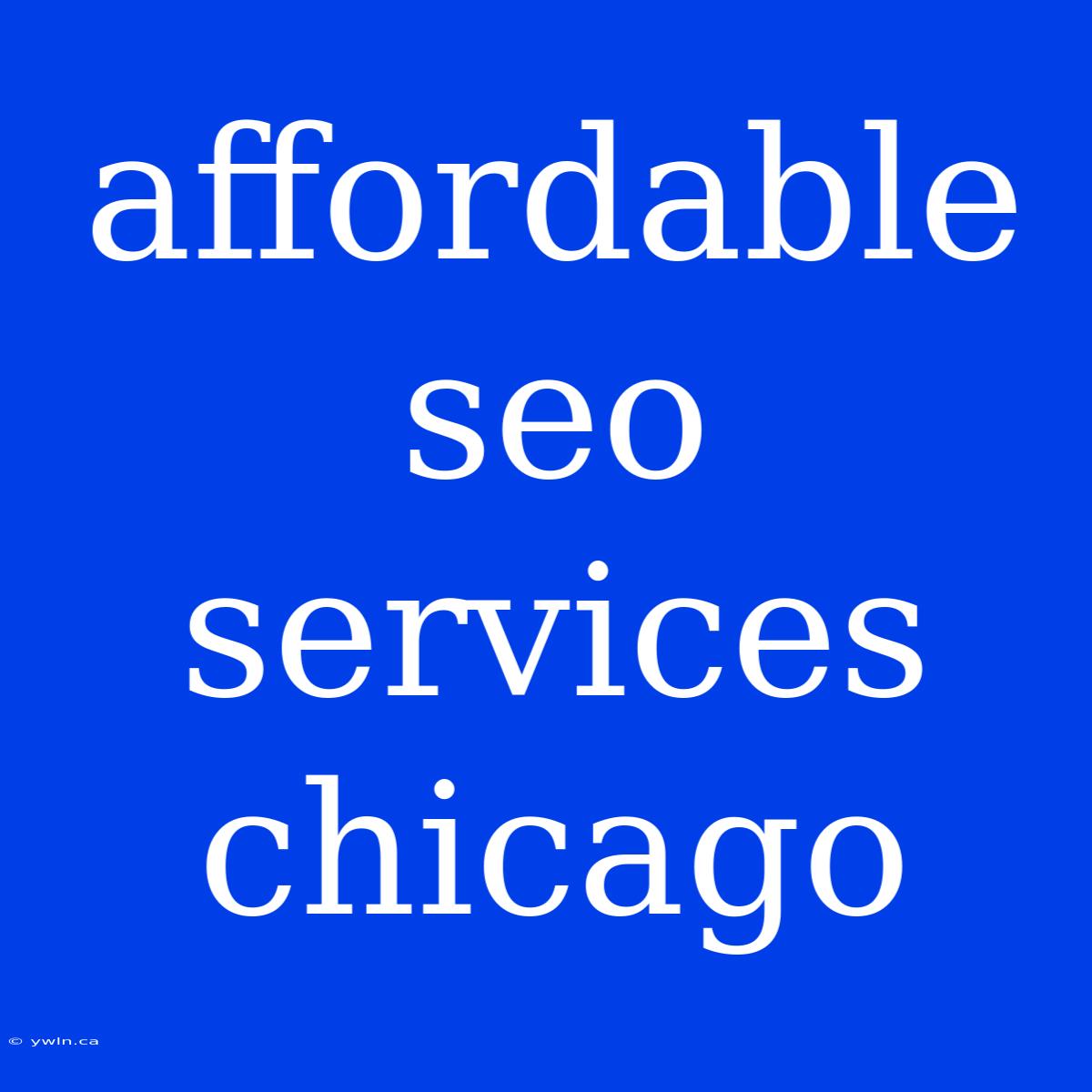 Affordable Seo Services Chicago