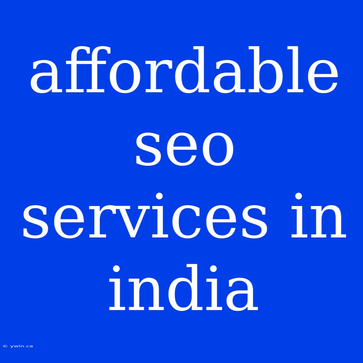 Affordable Seo Services In India