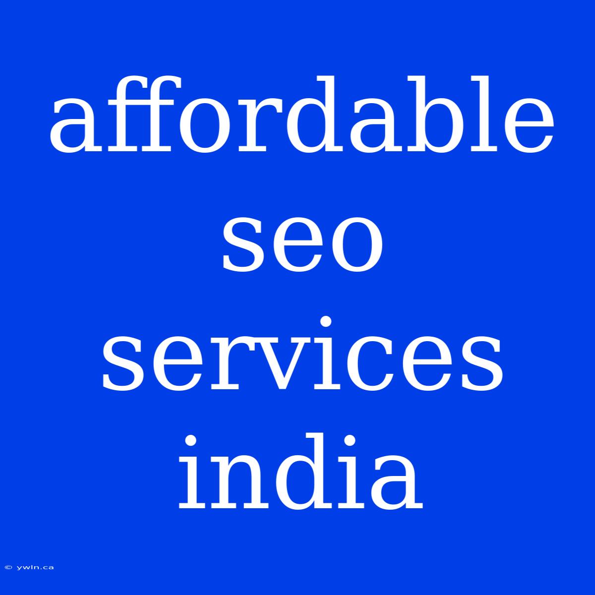 Affordable Seo Services India