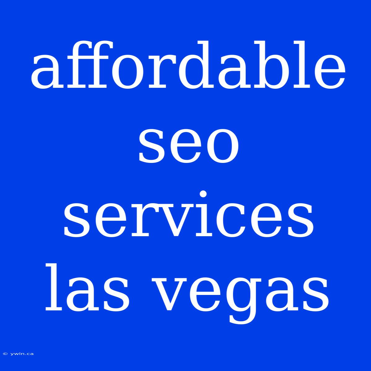 Affordable Seo Services Las Vegas