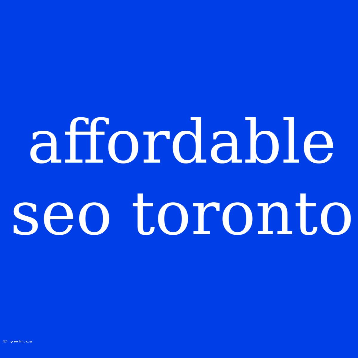 Affordable Seo Toronto