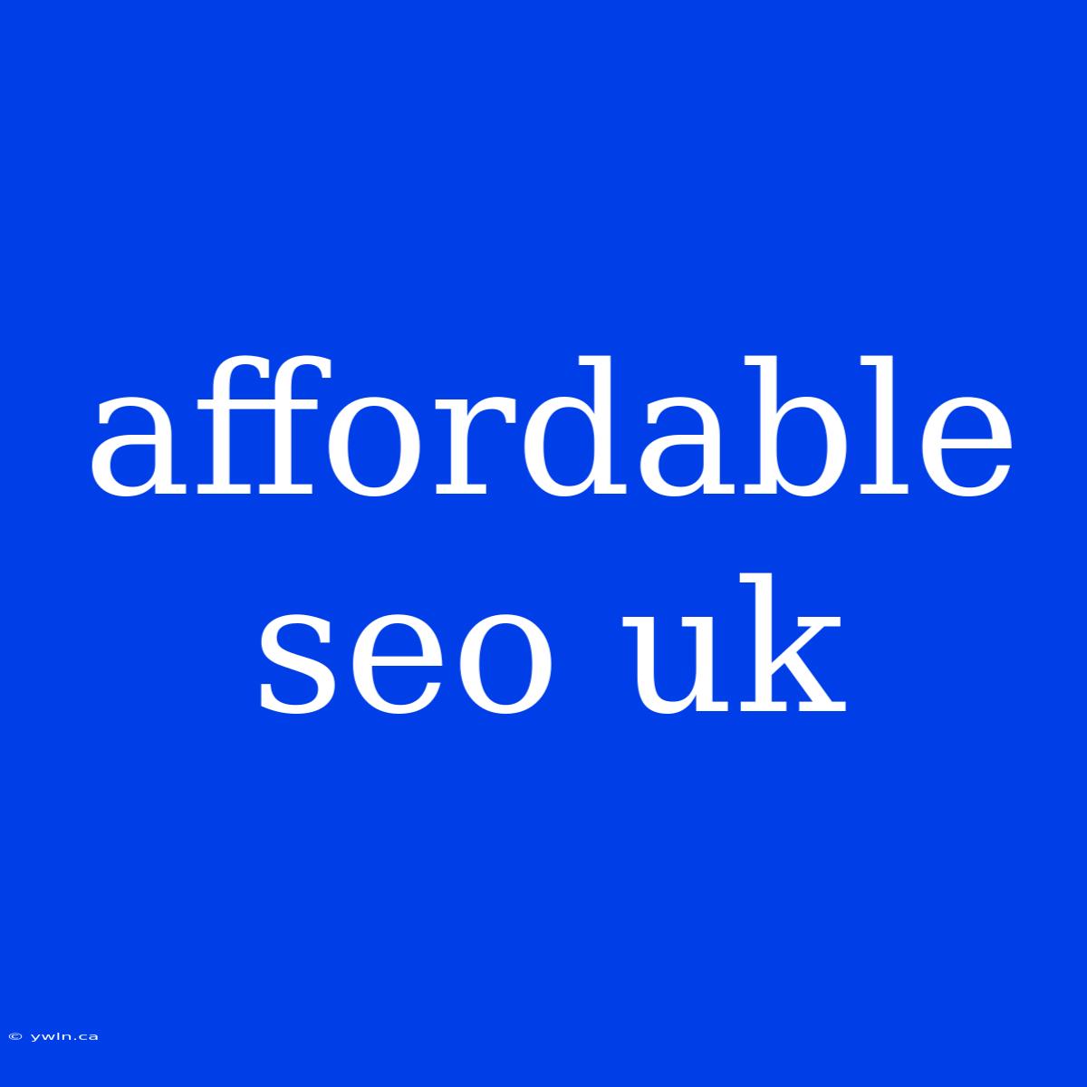 Affordable Seo Uk